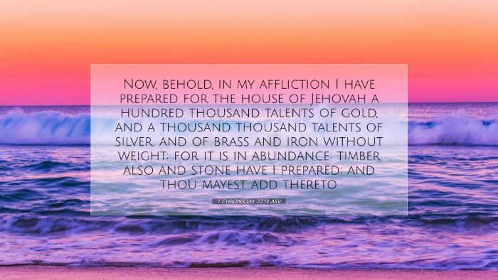Picture 07 - 1 Chronicles 22:14 ASV Desktop Wallpaper - Now, behold, in my affliction I have prepared for - Desktop Bible Verse Wallpaper