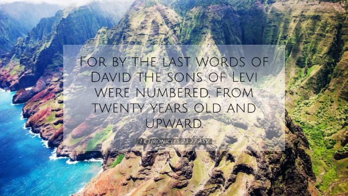 Picture 07 - 1 Chronicles 23:27 ASV Desktop Wallpaper - For by the last words of David the sons of Levi - Desktop Bible Verse Wallpaper