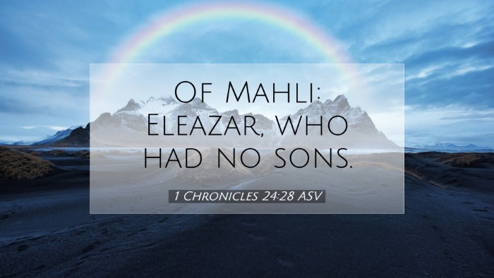 Picture 07 - 1 Chronicles 24:28 ASV Desktop Wallpaper - Of Mahli: Eleazar, who had no - Desktop Bible Verse Wallpaper