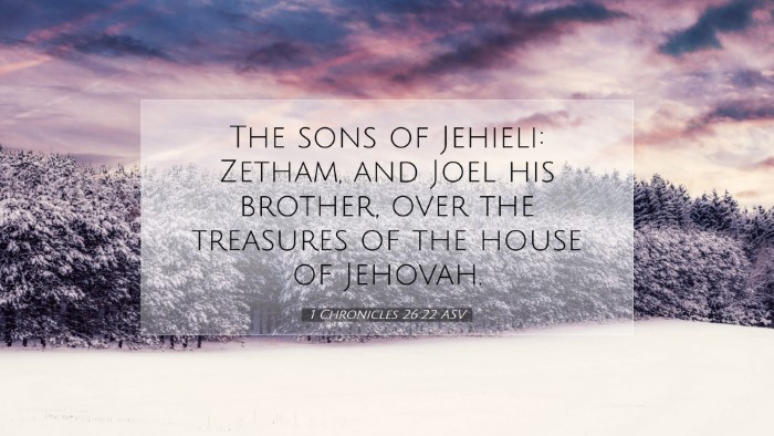 Picture 07 - 1 Chronicles 26:22 ASV Desktop Wallpaper - The sons of Jehieli: Zetham, and Joel his - Desktop Bible Verse Wallpaper