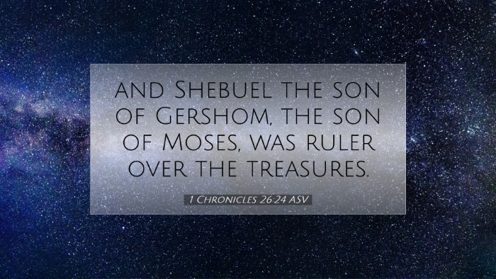 Picture 07 - 1 Chronicles 26:24 ASV Desktop Wallpaper - and Shebuel the son of Gershom, the son of Moses, - Desktop Bible Verse Wallpaper