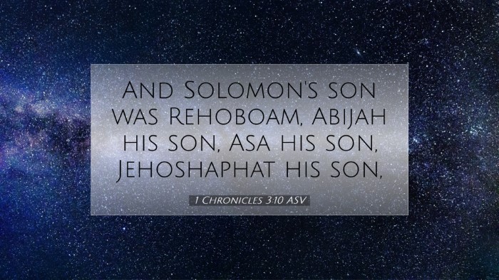 Picture 07 - 1 Chronicles 3:10 ASV Desktop Wallpaper - And Solomon's son was Rehoboam, Abijah his son, - Desktop Bible Verse Wallpaper