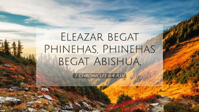 Picture 07 - 1 Chronicles 6:4 ASV Desktop Wallpaper - Eleazar begat Phinehas, Phinehas begat - Desktop Bible Verse Wallpaper