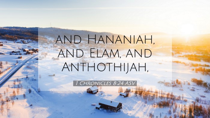 Picture 07 - 1 Chronicles 8:24 ASV Desktop Wallpaper - and Hananiah, and Elam, and - Desktop Bible Verse Wallpaper