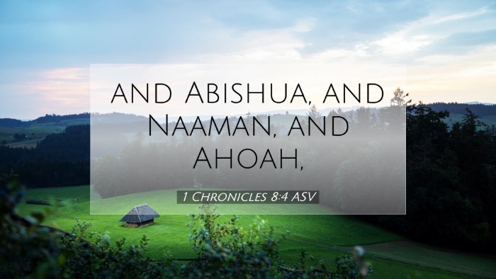 Picture 07 - 1 Chronicles 8:4 ASV Desktop Wallpaper - and Abishua, and Naaman, and - Desktop Bible Verse Wallpaper