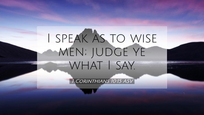 Picture 07 - 1 Corinthians 10:15 ASV Desktop Wallpaper - I speak as to wise men; judge ye what I - Desktop Bible Verse Wallpaper