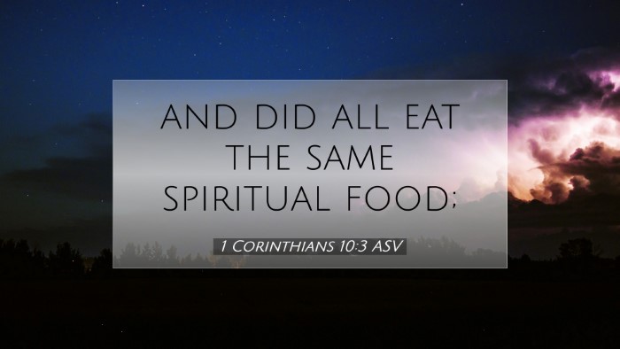Picture 07 - 1 Corinthians 10:3 ASV Desktop Wallpaper - and did all eat the same spiritual - Desktop Bible Verse Wallpaper
