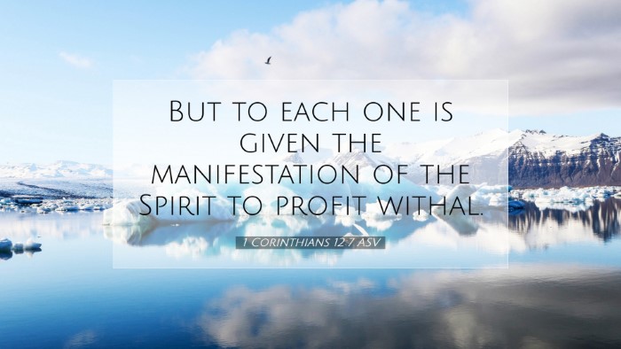 Picture 07 - 1 Corinthians 12:7 ASV Desktop Wallpaper - But to each one is given the manifestation of the - Desktop Bible Verse Wallpaper