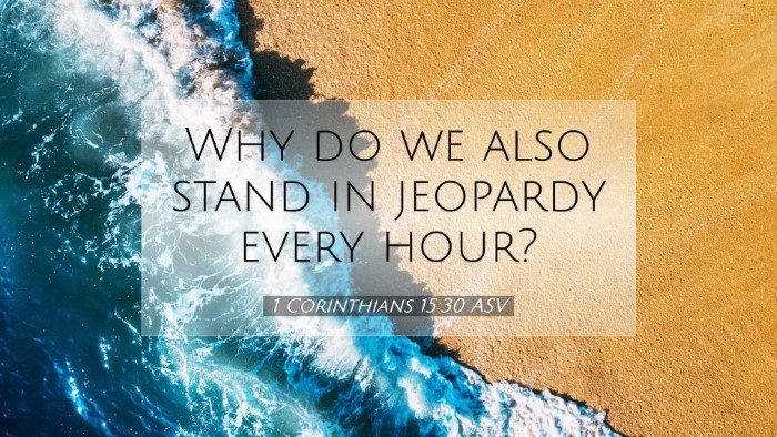 Picture 07 - 1 Corinthians 15:30 ASV Desktop Wallpaper - Why do we also stand in jeopardy every - Desktop Bible Verse Wallpaper