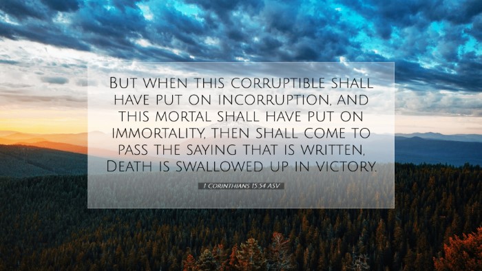 Picture 07 - 1 Corinthians 15:54 ASV Desktop Wallpaper - But when this corruptible shall have put on - Desktop Bible Verse Wallpaper