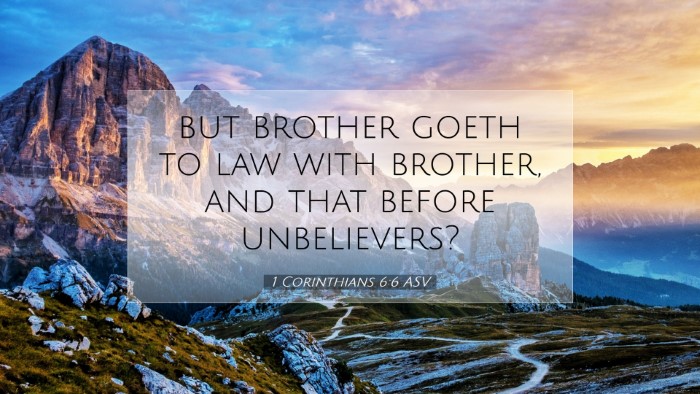 Picture 07 - 1 Corinthians 6:6 ASV Desktop Wallpaper - but brother goeth to law with brother, and that - Desktop Bible Verse Wallpaper