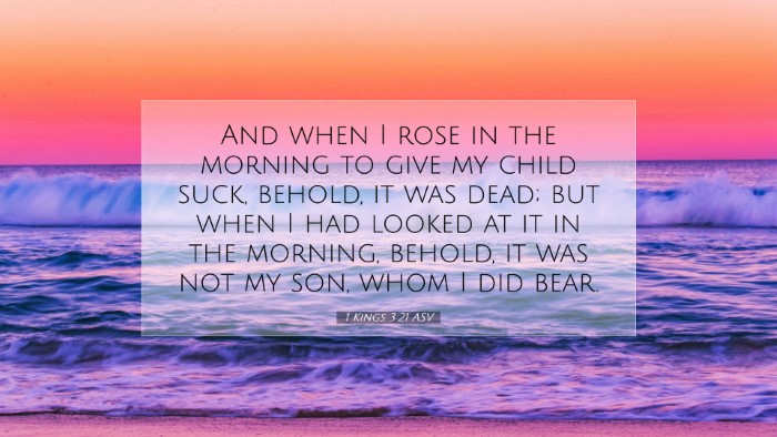 Picture 07 - 1 Kings 3:21 ASV Desktop Wallpaper - And when I rose in the morning to give my child - Desktop Bible Verse Wallpaper