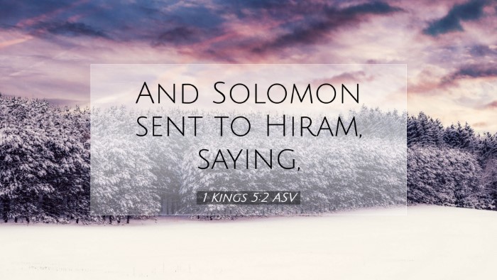 Picture 07 - 1 Kings 5:2 ASV Desktop Wallpaper - And Solomon sent to Hiram, - Desktop Bible Verse Wallpaper