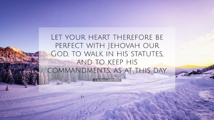 Picture 07 - 1 Kings 8:61 ASV Desktop Wallpaper - Let your heart therefore be perfect with Jehovah - Desktop Bible Verse Wallpaper