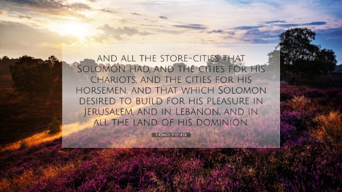 Picture 07 - 1 Kings 9:19 ASV Desktop Wallpaper - and all the store-cities that Solomon had, and - Desktop Bible Verse Wallpaper