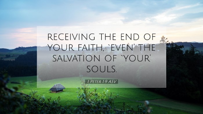 Picture 07 - 1 Peter 1:9 ASV Desktop Wallpaper - receiving the end of your faith, `even' the - Desktop Bible Verse Wallpaper