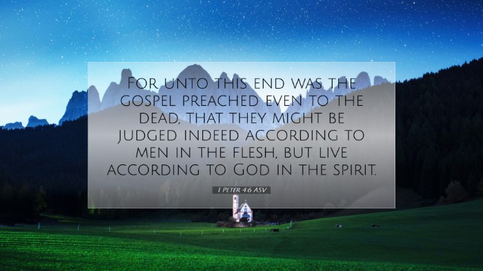 Picture 07 - 1 Peter 4:6 ASV Desktop Wallpaper - For unto this end was the gospel preached even to - Desktop Bible Verse Wallpaper