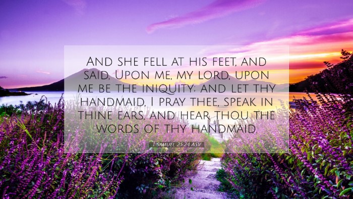 Picture 07 - 1 Samuel 25:24 ASV Desktop Wallpaper - And she fell at his feet, and said, Upon me, my - Desktop Bible Verse Wallpaper
