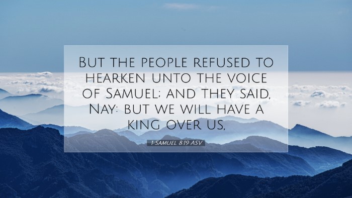 Picture 07 - 1 Samuel 8:19 ASV Desktop Wallpaper - But the people refused to hearken unto the voice - Desktop Bible Verse Wallpaper