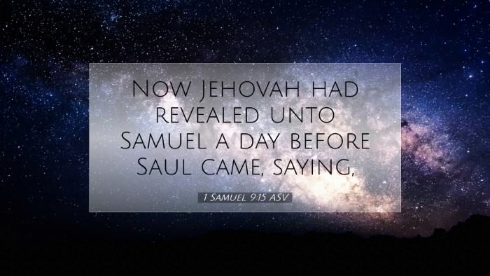Picture 07 - 1 Samuel 9:15 ASV Desktop Wallpaper - Now Jehovah had revealed unto Samuel a day before - Desktop Bible Verse Wallpaper