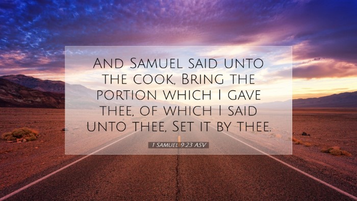 Picture 07 - 1 Samuel 9:23 ASV Desktop Wallpaper - And Samuel said unto the cook, Bring the portion - Desktop Bible Verse Wallpaper