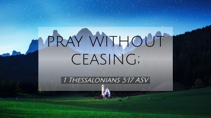 Picture 07 - 1 Thessalonians 5:17 ASV Desktop Wallpaper - pray without - Desktop Bible Verse Wallpaper