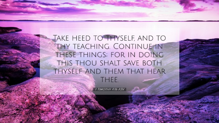 Picture 07 - 1 Timothy 4:16 ASV Desktop Wallpaper - Take heed to thyself, and to thy teaching. - Desktop Bible Verse Wallpaper