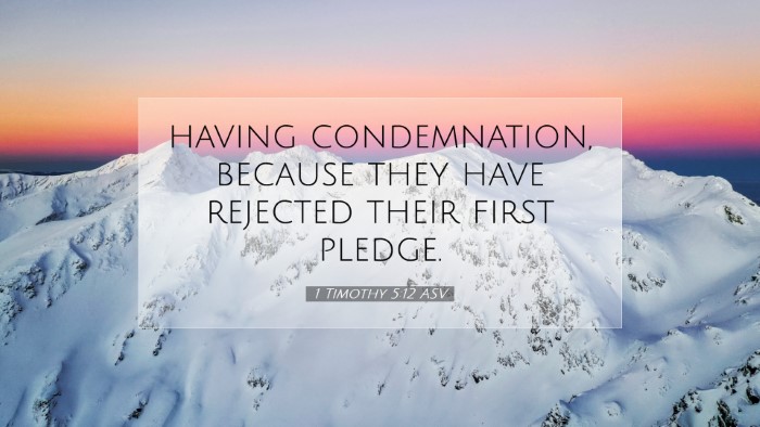 Picture 07 - 1 Timothy 5:12 ASV Desktop Wallpaper - having condemnation, because they have rejected - Desktop Bible Verse Wallpaper
