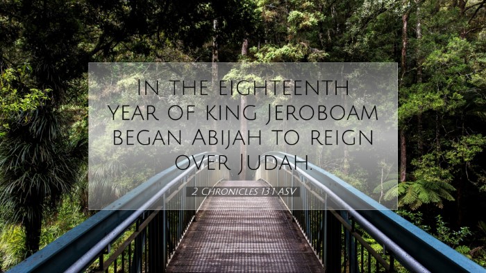 Picture 07 - 2 Chronicles 13:1 ASV Desktop Wallpaper - In the eighteenth year of king Jeroboam began - Desktop Bible Verse Wallpaper
