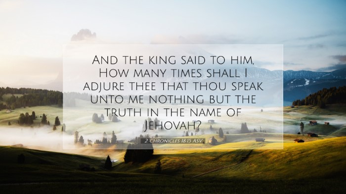 Picture 07 - 2 Chronicles 18:15 ASV Desktop Wallpaper - And the king said to him, How many times shall I - Desktop Bible Verse Wallpaper