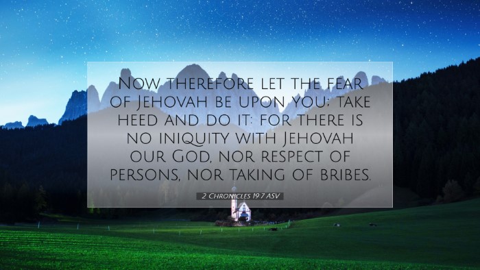 Picture 07 - 2 Chronicles 19:7 ASV Desktop Wallpaper - Now therefore let the fear of Jehovah be upon - Desktop Bible Verse Wallpaper