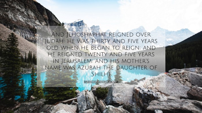 Picture 07 - 2 Chronicles 20:31 ASV Desktop Wallpaper - And Jehoshaphat reigned over Judah: he was thirty - Desktop Bible Verse Wallpaper