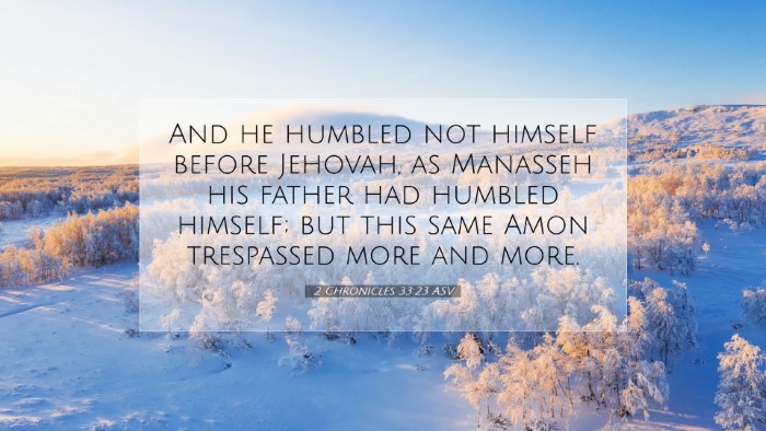 Picture 07 - 2 Chronicles 33:23 ASV Desktop Wallpaper - And he humbled not himself before Jehovah, as - Desktop Bible Verse Wallpaper