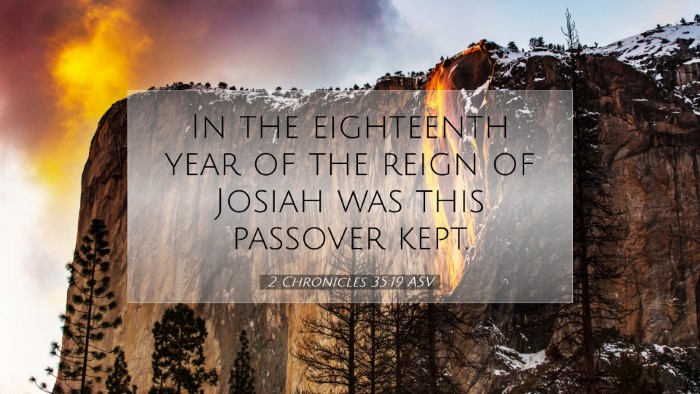 Picture 07 - 2 Chronicles 35:19 ASV Desktop Wallpaper - In the eighteenth year of the reign of Josiah was - Desktop Bible Verse Wallpaper