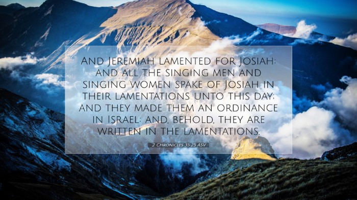 Picture 07 - 2 Chronicles 35:25 ASV Desktop Wallpaper - And Jeremiah lamented for Josiah: and all the - Desktop Bible Verse Wallpaper