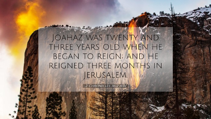Picture 07 - 2 Chronicles 36:2 ASV Desktop Wallpaper - Joahaz was twenty and three years old when he - Desktop Bible Verse Wallpaper
