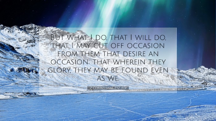 Picture 07 - 2 Corinthians 11:12 ASV Desktop Wallpaper - But what I do, that I will do, that I may cut off - Desktop Bible Verse Wallpaper