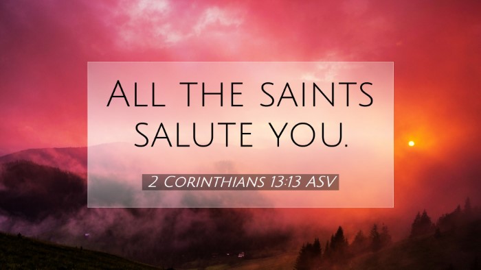 Picture 07 - 2 Corinthians 13:13 ASV Desktop Wallpaper - All the saints salute - Desktop Bible Verse Wallpaper