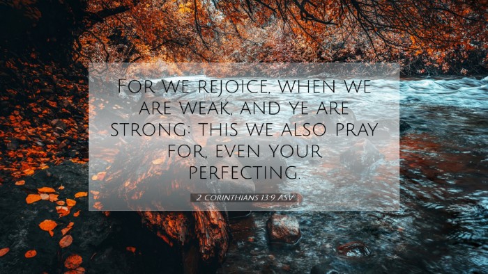 Picture 07 - 2 Corinthians 13:9 ASV Desktop Wallpaper - For we rejoice, when we are weak, and ye are - Desktop Bible Verse Wallpaper