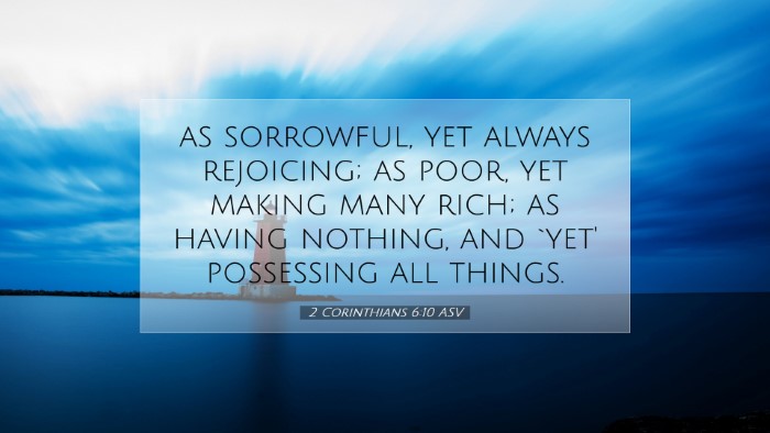 Picture 07 - 2 Corinthians 6:10 ASV Desktop Wallpaper - as sorrowful, yet always rejoicing; as poor, yet - Desktop Bible Verse Wallpaper