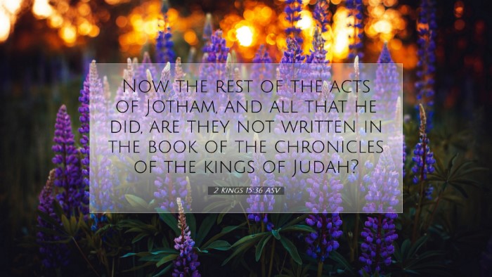 Picture 07 - 2 Kings 15:36 ASV Desktop Wallpaper - Now the rest of the acts of Jotham, and all that - Desktop Bible Verse Wallpaper