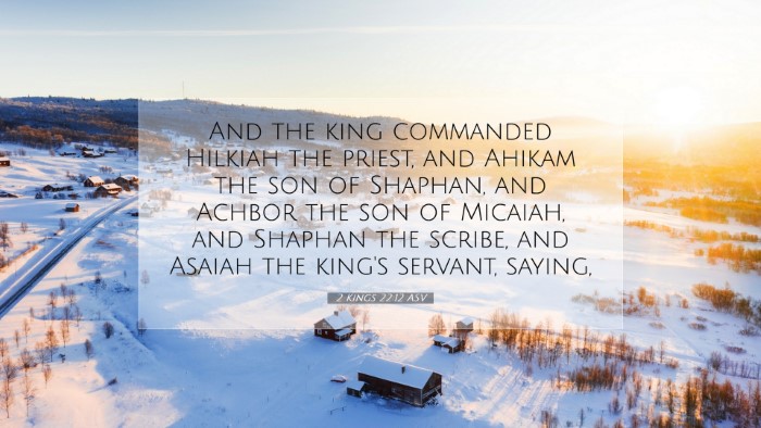 Picture 07 - 2 Kings 22:12 ASV Desktop Wallpaper - And the king commanded Hilkiah the priest, and - Desktop Bible Verse Wallpaper