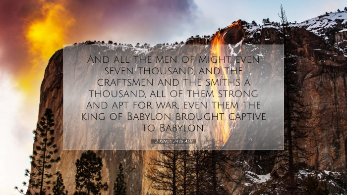 Picture 07 - 2 Kings 24:16 ASV Desktop Wallpaper - And all the men of might, even seven thousand, - Desktop Bible Verse Wallpaper