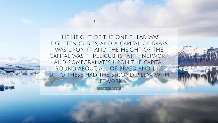 Picture 07 - 2 Kings 25:17 ASV Desktop Wallpaper - The height of the one pillar was eighteen cubits, - Desktop Bible Verse Wallpaper
