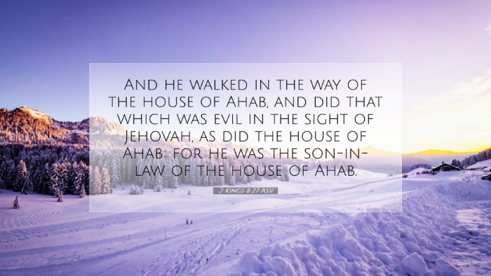 Picture 07 - 2 Kings 8:27 ASV Desktop Wallpaper - And he walked in the way of the house of Ahab, - Desktop Bible Verse Wallpaper