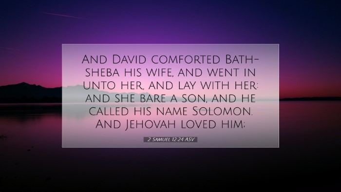 Picture 07 - 2 Samuel 12:24 ASV Desktop Wallpaper - And David comforted Bath-sheba his wife, and went - Desktop Bible Verse Wallpaper