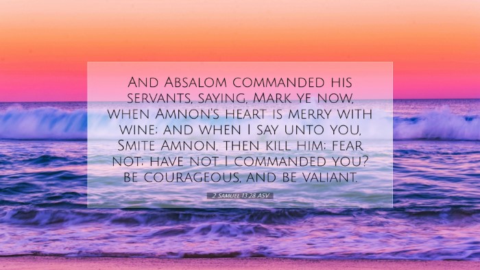 Picture 07 - 2 Samuel 13:28 ASV Desktop Wallpaper - And Absalom commanded his servants, saying, Mark - Desktop Bible Verse Wallpaper