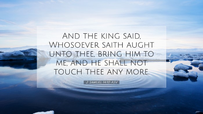 Picture 07 - 2 Samuel 14:10 ASV Desktop Wallpaper - And the king said, Whosoever saith aught unto - Desktop Bible Verse Wallpaper