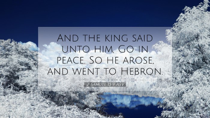 Picture 07 - 2 Samuel 15:9 ASV Desktop Wallpaper - And the king said unto him, Go in peace. So he - Desktop Bible Verse Wallpaper