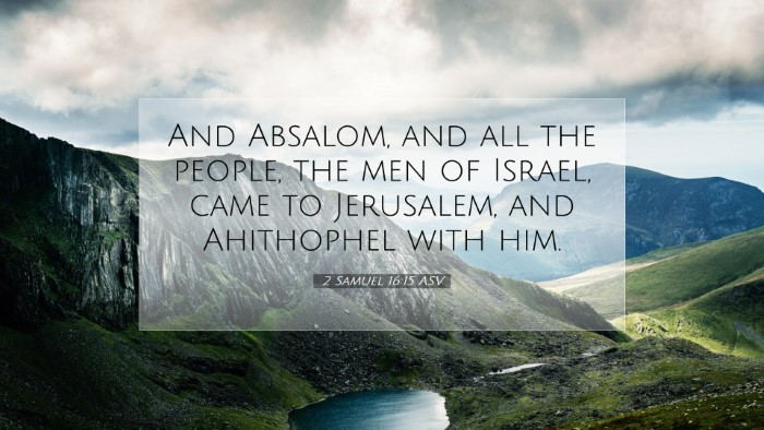 Picture 07 - 2 Samuel 16:15 ASV Desktop Wallpaper - And Absalom, and all the people, the men of - Desktop Bible Verse Wallpaper